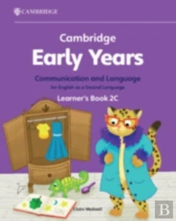 Bertrand.pt - Cambridge Early Years Communication And Language For English As A Second Language Learner'S Book 2c