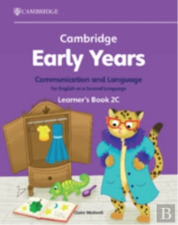 Bertrand.pt - Cambridge Early Years Communication And Language For English As A Second Language Learner'S Book 2c