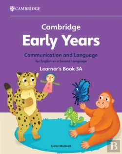 Bertrand.pt - Cambridge Early Years Communication And Language For English As A Second Language Learner'S Book 3a