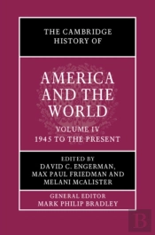 Cambridge History Of America And The World: Volume 4, 1945 To The Present