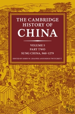 Bertrand.pt - Cambridge History Of China: Volume 5, Sung China, 960-1279 Ad, Part 2