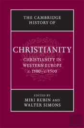 Cambridge History Of Christianity: Volume 4, Christianity In Western Europe, C.1100-C.1500