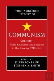 Cambridge History Of Communism: Volume 1, World Revolution And Socialism In One Country 1917-1941
