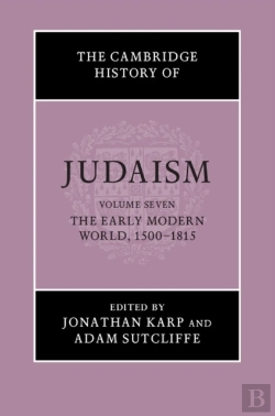 Bertrand.pt - Cambridge History Of Judaism: Volume 7, The Early Modern World, 1500-1815