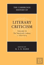 Cambridge History Of Literary Criticism: Volume 6, The Nineteenth Century, C.1830-1914