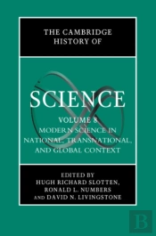 Cambridge History Of Science: Volume 8, Modern Science In National, Transnational, And Global Context