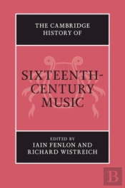 Cambridge History Of Sixteenth-Century Music
