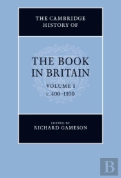 Cambridge History Of The Book In Britain: Volume 1, C.400-1100