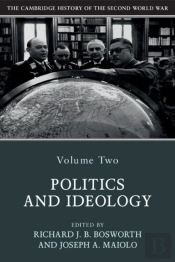 Cambridge History Of The Second World War: Volume 2, Politics And Ideology