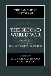 Cambridge History Of The Second World War: Volume 3, Total War: Economy, Society And Culture