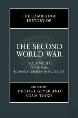 Bertrand.pt - Cambridge History Of The Second World War: Volume 3, Total War: Economy, Society And Culture