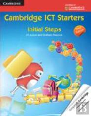 Cambridge Ict Starters: Initial Steps