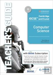 Cambridge Igcse And O Level Computer Science Teacher'S Guide With Boost Subscription