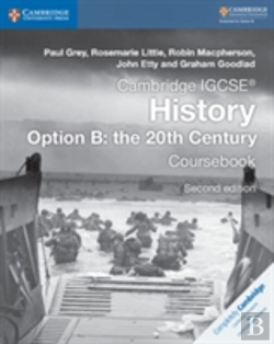 Bertrand.pt - Cambridge Igcse History Option B: The 20th Century Coursebook