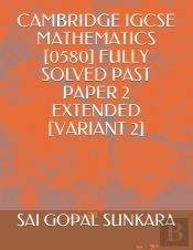 Cambridge Igcse Mathematics (0580) Fully Solved Past Paper 2 Extended (Variant 2)