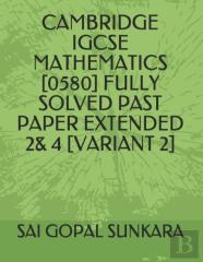 Cambridge Igcse Mathematics (0580) Fully Solved Past Paper Extended 2& 4 (Variant 2)