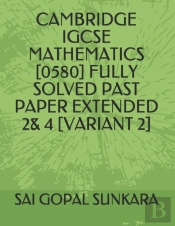 Cambridge Igcse Mathematics (0580) Fully Solved Past Paper Extended 2& 4 (Variant 2)