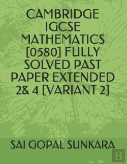Bertrand.pt - Cambridge Igcse Mathematics (0580) Fully Solved Past Paper Extended 2& 4 (Variant 2)