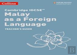 Cambridge Igcse (Tm) Malay As A Foreign Language Teacher'S Guide