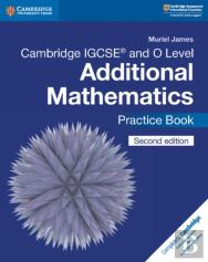 Cambridge Igcseâ„¢ And O Level Additional Mathematics Practice Book