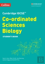 Cambridge Igcseâ„¢ Co-Ordinated Sciences Biology Student'S Book