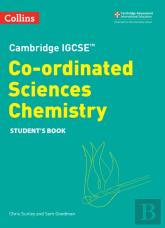 Cambridge Igcseâ„¢ Co-Ordinated Sciences Chemistry Student'S Book