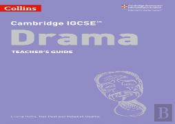 Cambridge Igcseâ„¢ Drama Teacherâ€™S Guide
