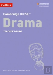 Cambridge Igcseâ„¢ Drama Teacherâ€™S Guide