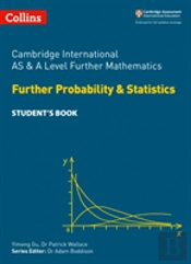 Cambridge International As & A Level Further Mathematics Further Probability And Statistics Studentâ€™S Book