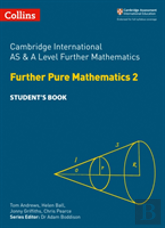 Cambridge International As & A Level Further Mathematics Further Pure Mathematics 2 Studentâ€™S Book