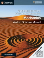 Cambridge International As & A Level Mathematics Mechanics Worked Solutions Manual With Cambridge Elevate Edition