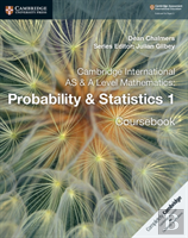 Cambridge International As & A Level Mathematics: Probability & Statistics 1 Coursebook