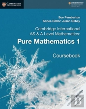 Cambridge International As & A Level Mathematics: Pure Mathematics 1 Coursebook