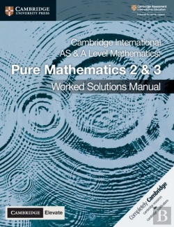 Bertrand.pt - Cambridge International As & A Level Mathematics Pure Mathematics 2 And 3 Worked Solutions Manual With Cambridge Elevate Edition