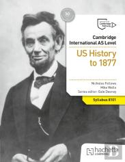 Cambridge International As Level History: Us History To 1877