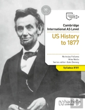 Cambridge International As Level History: Us History To 1877