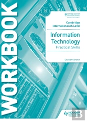 Cambridge International As Level Information Technology Skills Workbook