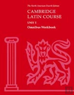 Bertrand.pt - Cambridge Latin Course Unit 1 Omnibus Workbook North American Editionomnibus Workbook