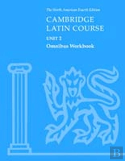 Bertrand.pt - Cambridge Latin Course Unit 2 Omnibus Workbook North American Editionomnibus Workbook