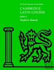 CAMBRIDGE LATIN COURSE UNIT 3 TEACHER'S MANUAL NORTH AMERICAN EDITION
