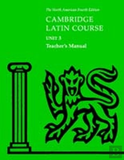 Bertrand.pt - CAMBRIDGE LATIN COURSE UNIT 3 TEACHER'S MANUAL NORTH AMERICAN EDITION