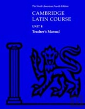 CAMBRIDGE LATIN COURSE UNIT 4 TEACHER'S MANUAL NORTH AMERICAN EDITION