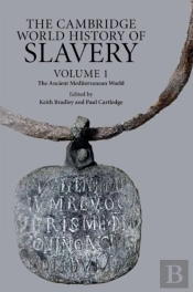 Cambridge World History Of Slavery: Volume 1, The Ancient Mediterranean World