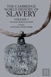 Cambridge World History Of Slavery: Volume 1, The Ancient Mediterranean World