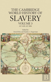 Cambridge World History Of Slavery: Volume 3, Ad 1420-Ad 1804