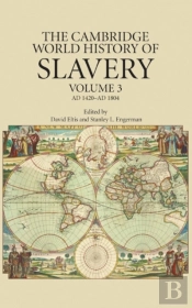 Cambridge World History Of Slavery: Volume 3, Ad 1420-Ad 1804