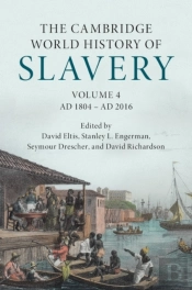 Cambridge World History Of Slavery: Volume 4, Ad 1804-Ad 2016