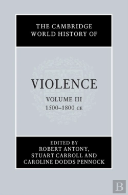 Bertrand.pt - Cambridge World History Of Violence: Volume 3, Ad 1500-Ad 1800