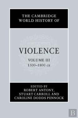 Bertrand.pt - Cambridge World History Of Violence: Volume 3, Ad 1500-Ad 1800