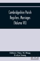 Cambridgeshire Parish Registers. Marriages (Volume Vii)